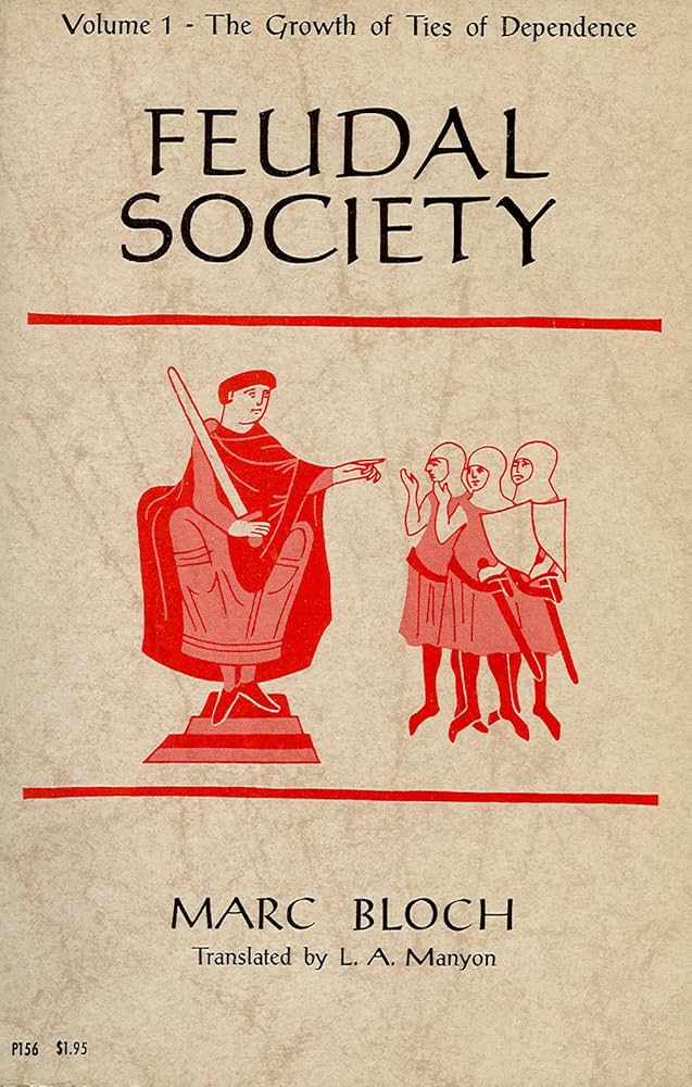 Feudal Society: Volume 1 - The Growth of Ties of Dependence